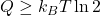 Q \geq k_B T \ln 2